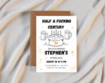 Puede incluir: Una invitación de fiesta de cumpleaños blanca con texto negro e ilustraciones. El texto dice "Half a Fucking Century" y "Join us to celebrate Stephen's birthday party August 30 at 5 PM 123 Anywhere St., Any City RSVP to 123-456-7890". La ilustración muestra un pastel con velas y dos jarras de cerveza.