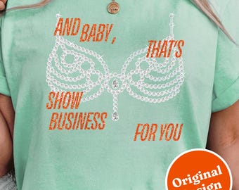 Showgirl T-Shirt: Rhinestone Bra Design, "And Baby, That's Show Business For You"