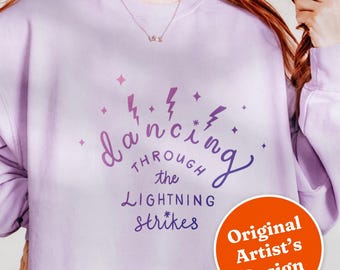 Opalite Sweatshirt: Dancing Through The Lightning Strikes Crewneck Gift