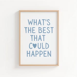 What&#39;s The Best That Could Pappen Quote Poster  Blue Aesthetic Wall Affirmations Print Uplifting Art Print Typography DIGITAL DOWNLOAD