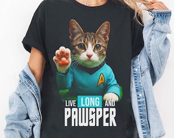 Cat Trek - Live Long and Pawsper - Trekkie fan shirt for sci fi and cat lovers