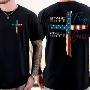Stand For The Flag Kneel For The Cross 2 Sided T-shirt, Graphic Shirt for Women, Trendy Shirt, Gift For Dad, Gift For Mom