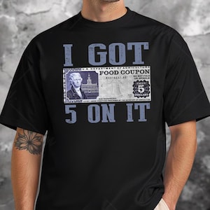 I Got 5 on It Unisex T-shirt, Fun Graphic Shirt for Friends, Casual Wear, Shirt Gift for Music Lovers, Birthday Gift, Tee Hip-Hop Culture