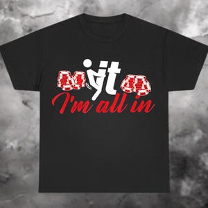 It I&#39;m All - Funny Poker Card Player Casino Gambler Gambling T-Shirt, Poker Player Gift, Casino Graphic Tee, Sarcastic Adult Shirt