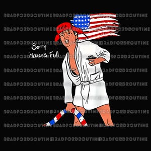 Sorry America Full Donald Trump Graphic png file, Funny Meme Trump digital file, 4th Of July Unique png file, Independence Day digital file