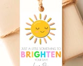 Just a Little Something to Brighten Your Day Gift Tag Teacher Gift Tag Teacher Appreciation Nurse Appreciation Editable Instant Download