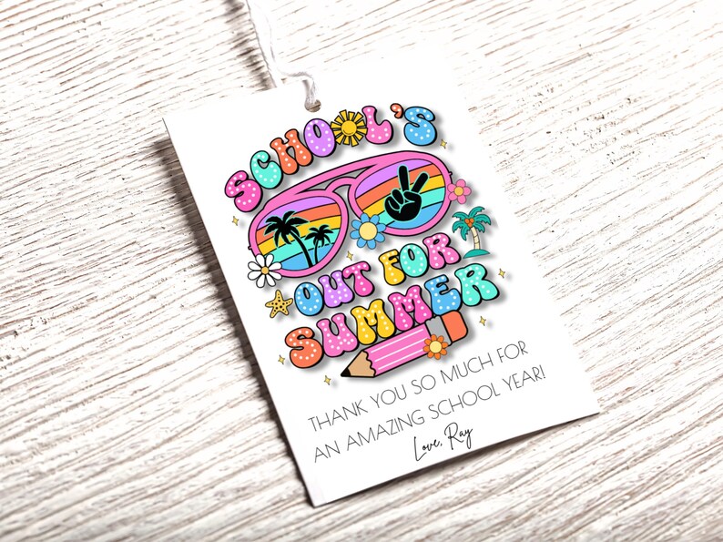 May include: A white gift tag with the text "SCHOOL'S OUT FOR SUMMER" in colorful bubble letters. The design includes sunglasses, palm trees, and a pencil. The tag also says "THANK YOU SO MUCH FOR AN AMAZING SCHOOL YEAR!"