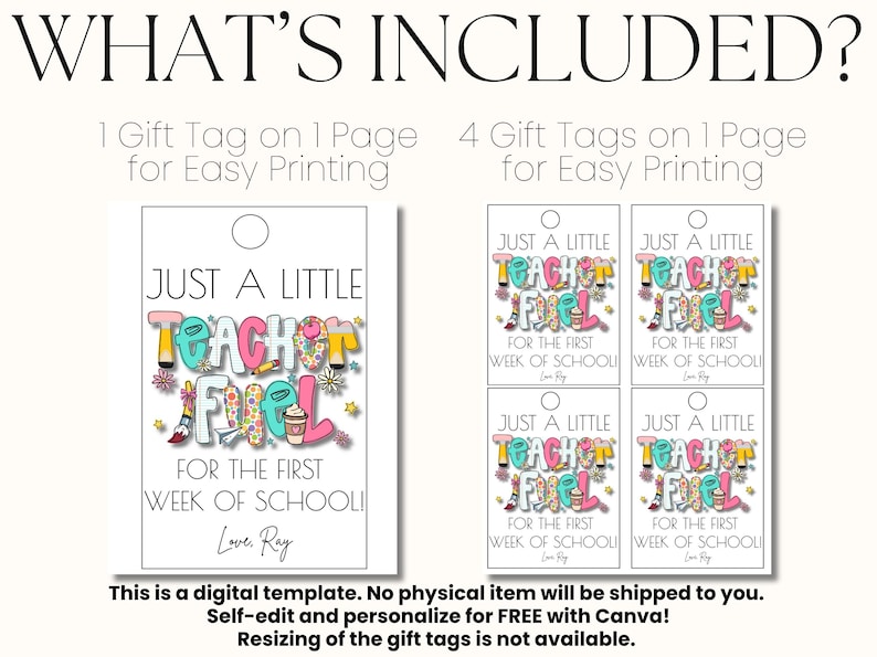 May include: Digital gift tag template with the text "JUST A LITTLE TEACHER FUEL" in colorful letters. The image shows one tag and a set of four tags, all with a hole at the top for easy printing.