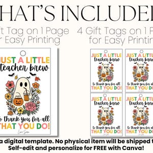 Puede incluir: Plantilla digital de etiqueta de regalo con el texto "JUST A LITTLE teacher brew" con un fantasma, una calabaza y flores. La etiqueta dice "to thank you for all THAT YOU DO!". Incluye opciones para una o cuatro etiquetas por p&aacute;gina.