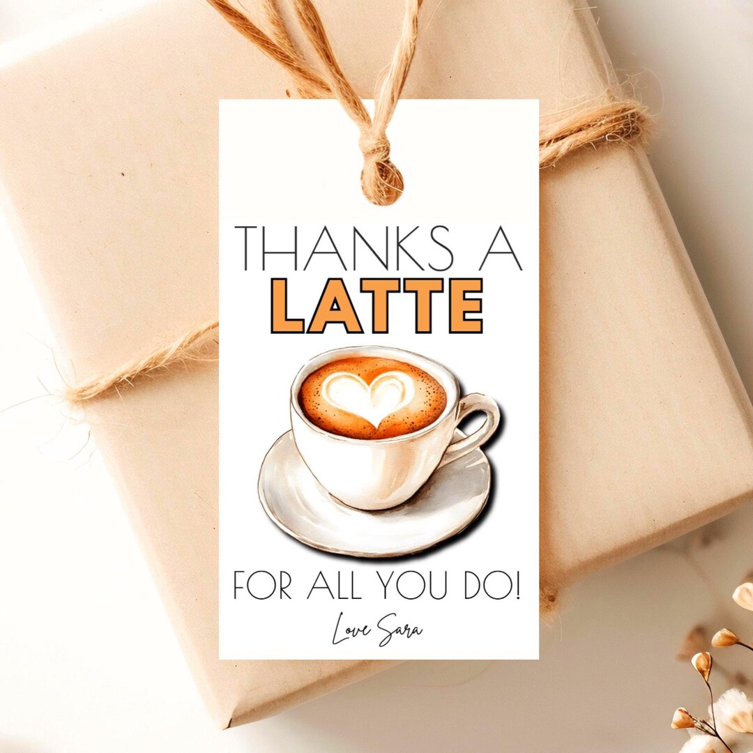 Thanks A Latte Gift Tag Coffee Tags Teacher Appreciation Printable ...