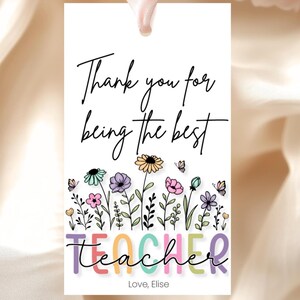 Teacher Gift Tag Teacher Appreciation Gift Tags Thank You for Being the Best Teacher Tag Floral Label EDITABLE Instant Download image 4
