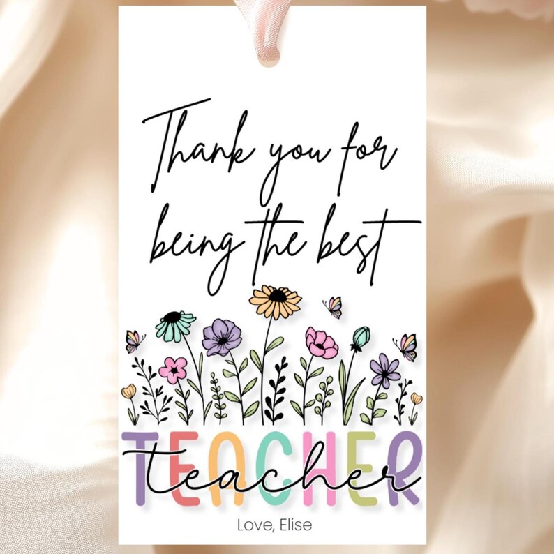 Teacher Gift Tag Teacher Appreciation Gift Tags Thank You for Being the Best Teacher Tag Floral Label EDITABLE Instant Download image 4