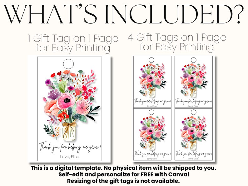 May include: Printable gift tags featuring a bouquet of flowers in a mason jar with the text "Thank you for helping me grow!" and "Love, Elise". The image shows two options: one tag per page or four tags per page.
