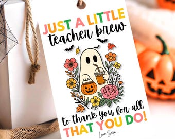 Etichetta regalo di Halloween Etichetta regalo Just a Little Teacher Brew Etichetta regalo fantasma Etichette per il caffè Apprezzamento degli insegnanti Regalo di ringraziamento autunnale Modello modificabile