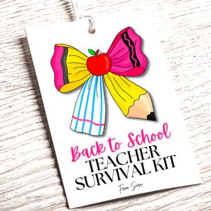 May include: A white tag featuring a pencil and bow illustration, with the text "Back to School TEACHER SURVIVAL KIT". The bow is pink, yellow, and black, with a red apple. The pencil is yellow with a black tip.