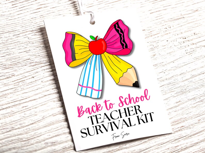 May include: A white tag featuring a pencil and bow illustration, with the text "Back to School TEACHER SURVIVAL KIT". The bow is pink, yellow, and black, with a red apple. The pencil is yellow with a black tip.