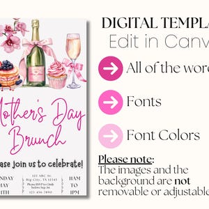 May include: A digital template for a Mother's Day brunch invitation. The template features a pink and white floral design with a bottle of champagne, a cupcake, and a glass of champagne. The text on the template reads "Mother's Day Brunch" and "Please join us to celebrate!" The template is editable in Canva and includes all of the wording, fonts, and font colors.
