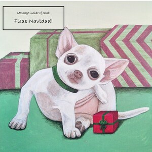 Christmas card with chihuahua scratching his ear, saying &quot;Fleas Navidad&quot;, hand made from a print of original artwork.