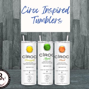 Ciroc Inspired 20 oz Tumbler – Coconut, Mango, Pineapple, Apple, Regular, French Vanilla, and Peach Variations