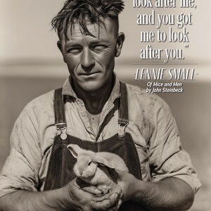 Op de afbeelding: Sepia-foto van een man die een konijn vasthoudt. De afbeelding bevat tekst uit "Of Mice and Men" van John Steinbeck: "Ik heb je gekregen om voor me te zorgen, en jij hebt me gekregen om voor jou te zorgen."