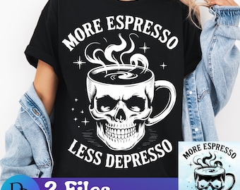 More Espresso Less Depresso PNG Funny Skeleton Coffee Lover Design Snarky Sarcastic Skull Caffeine Sublimation Trendy Digital Download Art