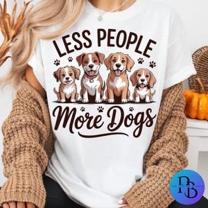 Less People More Dogs PNG Funny Dog Lover Sublimation Retro Dog Mom Clipart Pet Quote for Shirt Design Cute Puppy Graphic