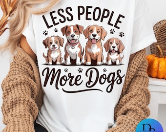 Less People More Dogs PNG Funny Dog Lover Sublimation Retro Dog Mom Clipart Pet Quote for Shirt Design Cute Puppy Graphic