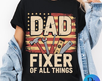 Fixer of All Things Dad PNG Fathers Day Sublimation American Flag Tools Graphic Handyman Shirt Design Gift for Him Men DIY Art