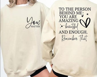 Sudadera con capucha "Tú importas", "Querida persona detrás de mí", "Salud mental"