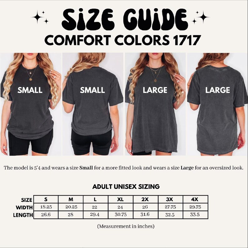 The image is a size guide for a t-shirt, showing the different sizes available for the model. The model is 5'4" and wears a size Small for a more fitted look and wears a size Large for an oversized look. The guide provides measurements for each size, including waist, hips, bust, shoulders, and length.