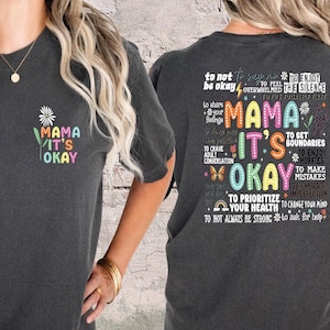 Mama It&#39;s Okay Comfort Colors Shirt, Mama Shirt, Motivational Mom Tshirt,Positive Mom Shirt,Hard Working Mom Shirt,Mental Health Shirt