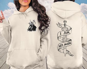 I Am No Man Sweatshirt and Hoodie,  Reading Fandom Sweatshirt, Feminist Sweatshirt, Book Lover Sweatshirt, Fantasy Merch, Womens Gifts