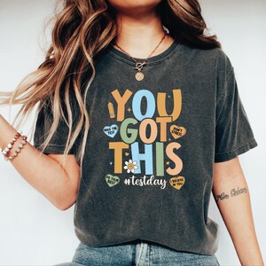 Motivational Teacher Shirt State Testing You Got This Motivational Teacher Shirt State Testing You Got This