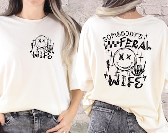 Comfort Colors Somebodys Feral Wife Shirt