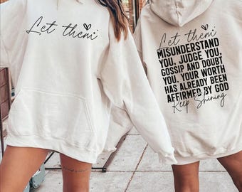 Let Them Misunderstand You Christian Quote Sweatshirt, Faith Based Inspirational Graphic Hoodie