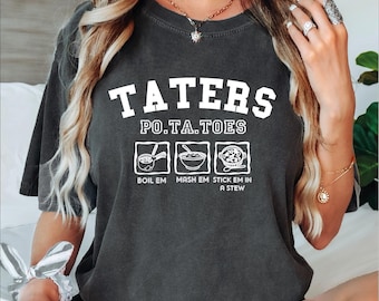Taters Shirt Potatoes Boil Em Mash Em Stick Em In a Stew  Shirt Funny Potatoes Shirts