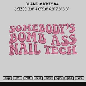 May include: Pink embroidered text on a gray background reads "SOMEBODY'S BOMB ASS NAIL TECH." The text is in a bubble-style font. The image also includes size options from 9.65 cm to 22.35 cm and file type extensions.