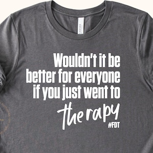 Funny anti-trump therapy shirt, Sarcastic feminist anti MAGA top, Subtle FDT Mental health matters T, Funny activist shirt for protest rally