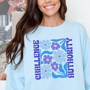 Anti Trump flower sweatshirt, Feminist top, political Anti-racsit Comfort Colors® Sweatshirt, Gift Democrat, Liberal Flower sweater