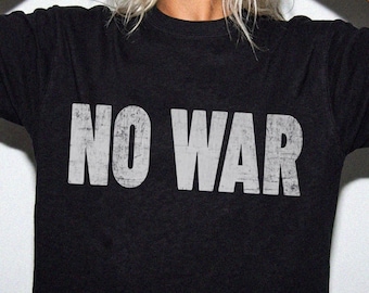 No War Shirt, Anti War Protest Tee, Peace Activist Shirt, Political Resistance Graphic T-shirt, Comfort Colors