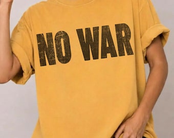 No War Shirt, Anti War Protest Tee, Peace Activist Shirt, Political Resistance Graphic T-shirt, Comfort Colors