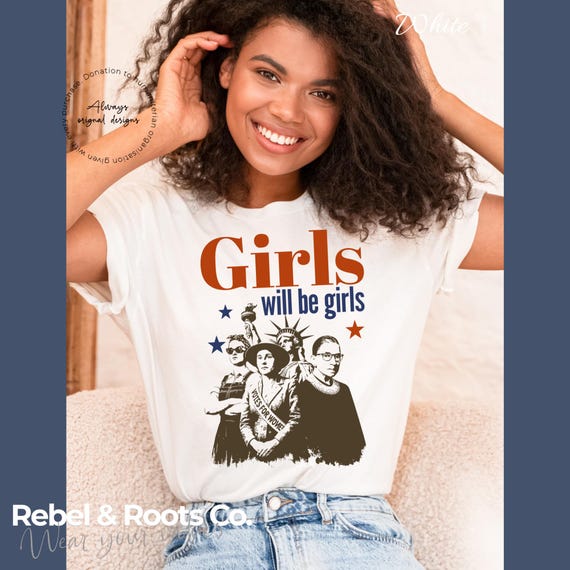 Feminist Empowerment Shirt: Vintage Girls Will Be Girls Protest Tee, RGB Liberty Suffragette Rosie