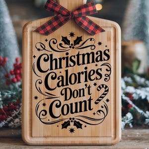 Deska do krojenia na święta Bożego Narodzenia w formacie SVG | Kalorie na święta Bożego Narodzenia się nie liczą | Plik SVG na świąteczne wędliny | Zabawny znak świąteczny w formacie SVG
