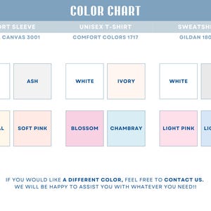 May include: Color chart for short sleeve, unisex t-shirt, and sweatshirt styles.  The chart shows the available colors for each style, including white, ash, natural, soft pink, blossom, chambray, light pink, and light blue.