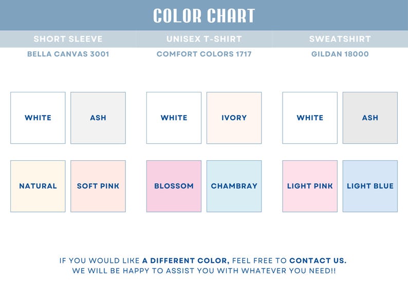 May include: Color chart for short sleeve, unisex t-shirt, and sweatshirt styles.  The chart shows the available colors for each style, including white, ash, natural, soft pink, blossom, chambray, light pink, and light blue.