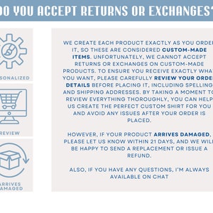May include: A graphic with three icons representing different situations related to returns and exchanges. The first icon is a gear with the word "Personalized" below it. The second icon is a computer screen with a shopping cart inside and the word "Review" below it. The third icon is a box with arrows pointing up and down and the words "Arrives Damaged" below it. The text below the icons explains that custom-made items are not returnable or exchangeable, but if the item arrives damaged, the customer can contact the seller within 21 days.