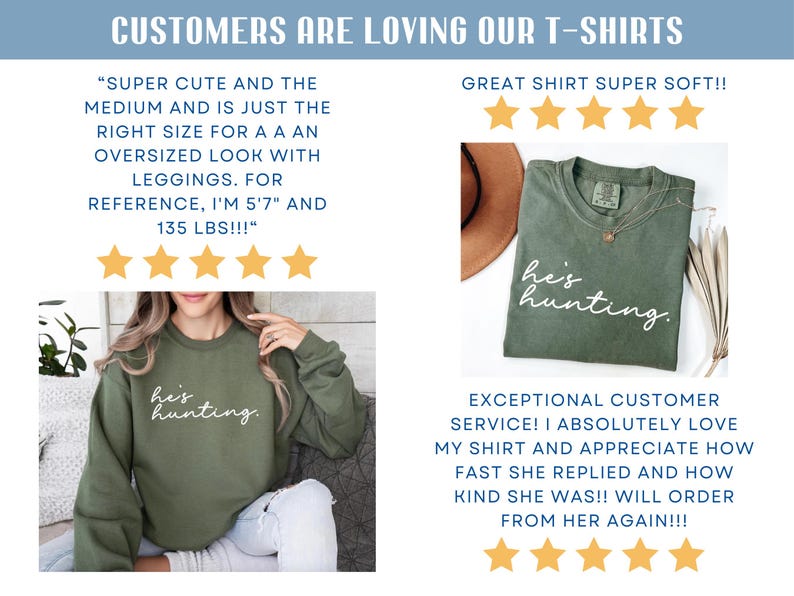 May include: Two photos of a green t-shirt with the text "he's hunting." in white. The first photo shows a woman wearing the t-shirt. The second photo shows the t-shirt laid flat. Both photos include five-star reviews.