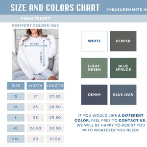 May include: Size chart for a sweatshirt with measurements in inches. The chart shows the width and length of the sweatshirt in different sizes: S, M, L, XL, and 2XL. The chart also shows the available colors: white, pepper, light green, blue spruce, denim, and blue jean.