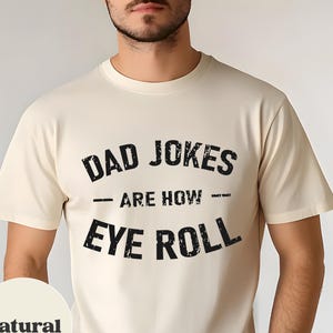 Funny Fathers Day Gift, Dad Jokes Are How Eye Roll, Funny Dad Life Shirt Gift, Funny Dad Jokes T-Shirt, Gift for Father's Day, Dad T-Shirt