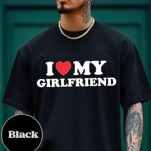 T-shirt J'aime ma petite amie, T-shirt J'aime ma petite amie, jolie chemise Saint-Valentin, cadeau pour la Saint-Valentin, T-shirt Saint-Valentin, t-shirts amoureux